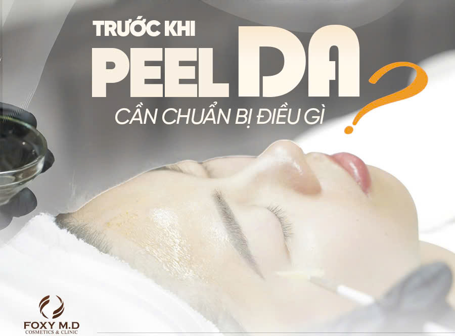 Trước khi peel da cần chuẩn bị những gì? Tất cả thông tin bạn cần biết